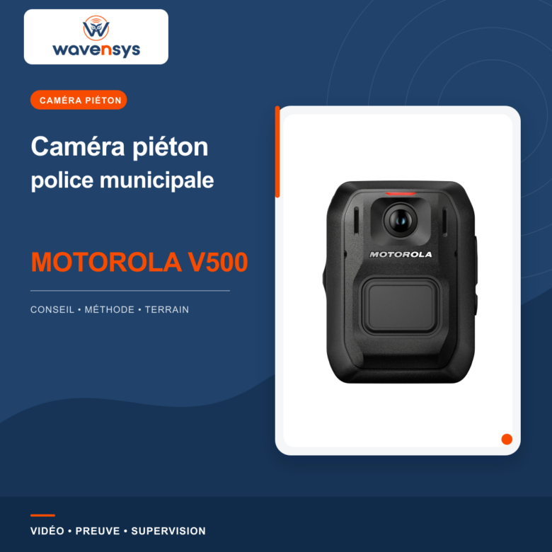 Caméra piéton Motorola V500 pour police municipale