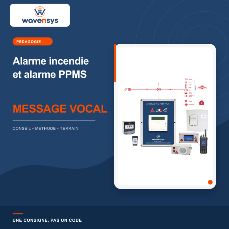Messages vocaux pour différencier l’alarme incendie et l’alerte PPMS